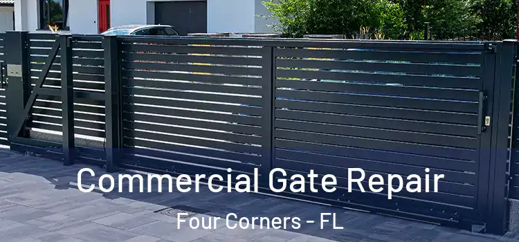 Commercial Gate Repair Four Corners - FL