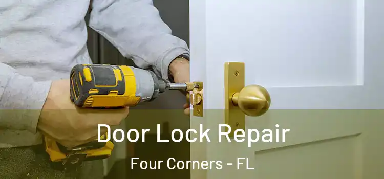Door Lock Repair Four Corners - FL