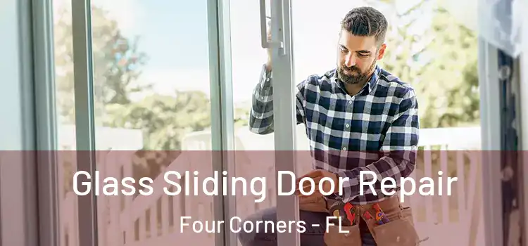 Glass Sliding Door Repair Four Corners - FL