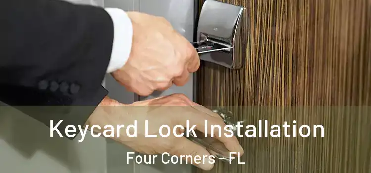Keycard Lock Installation Four Corners - FL