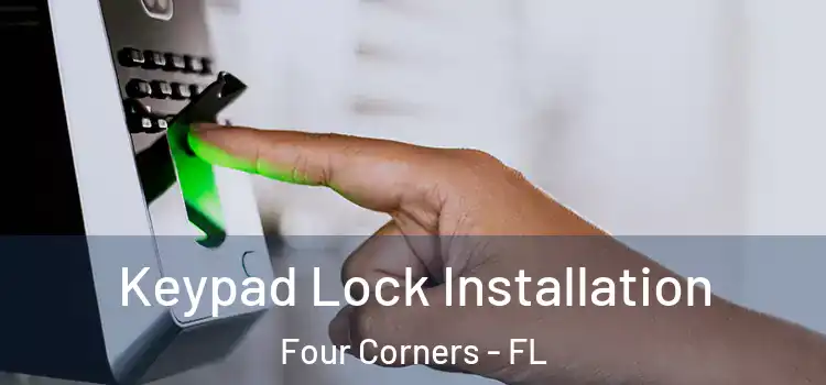  Keypad Lock Installation Four Corners - FL